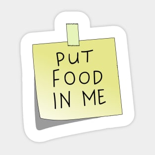 Put Food In Me Sticker